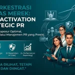 Brand Activation & Strategic PR: Mengorkestrasi Otoritas Brand Anda