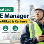 Syarat Jadi HSE Manager Bersertifikat & Karirnya